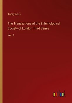 The Transactions of the Entomological Society of London Third Series