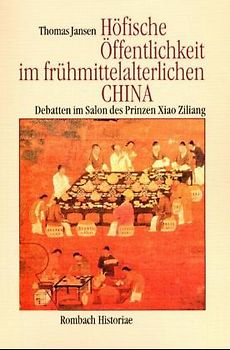 Höfische Öffentlichkeit im frühmittelalterlichen China