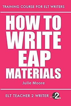 How To Write EAP Materials (Training Course For ELT Writers, Band 13)