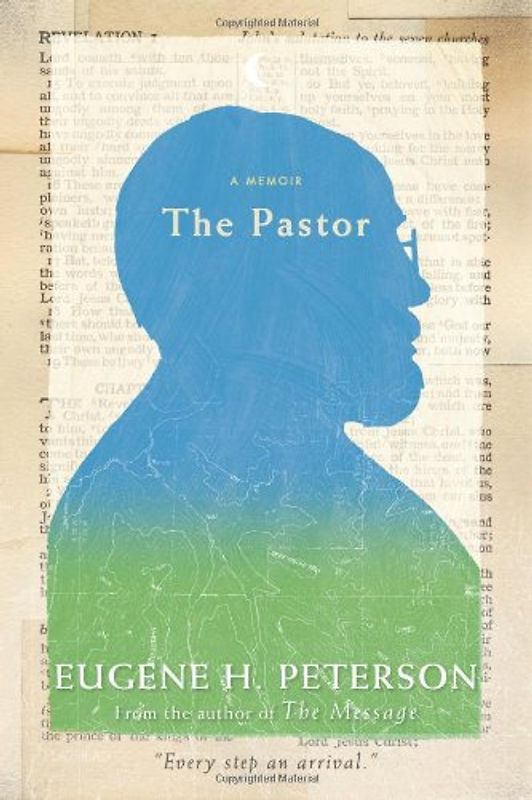 The Pastor: A Memoir - Eugene H. Peterson