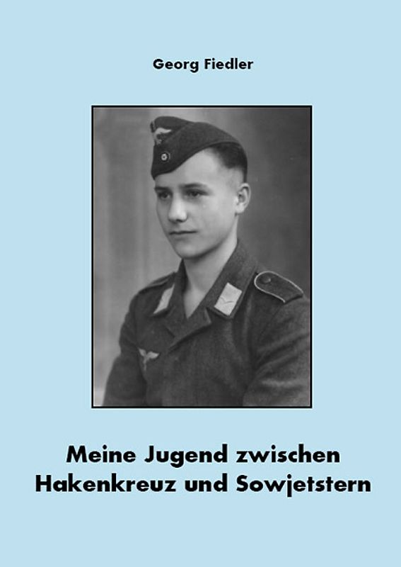 Meine Jugend zwischen Hakenkreuz und Sowjetstern