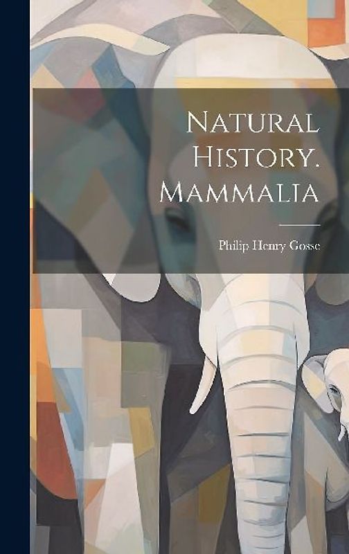 Natural History. Mammalia