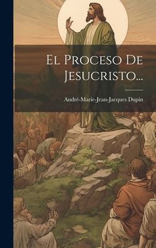 El Proceso De Jesucristo...
