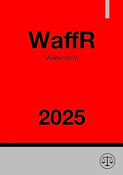 Waffenrecht - WaffR 2025