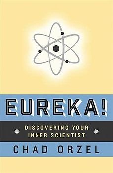Eureka: Discovering Your Inner Scientist