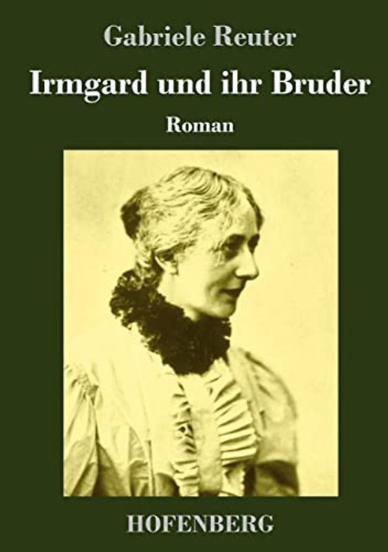 Irmgard und ihr Bruder: Roman