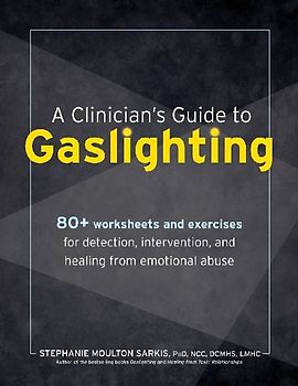 A Clinician's Guide to Gaslighting