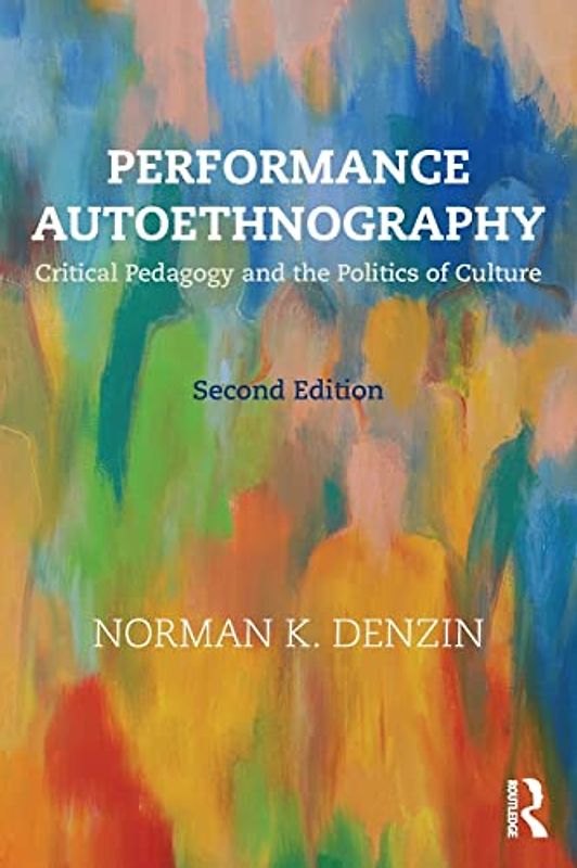 Performance Autoethnography: Critical Pedagogy and the Politics of Culture