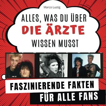 Alles, was du über "Die Ärzte" wissen musst