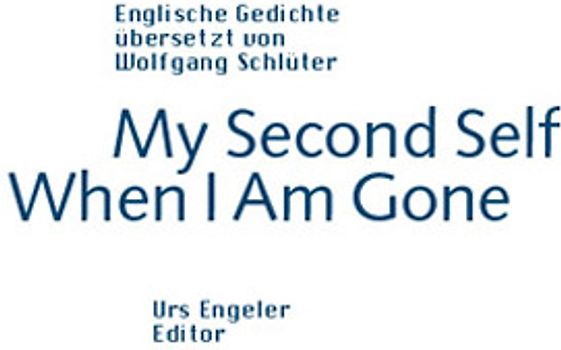 My Second Self When I Am Gone