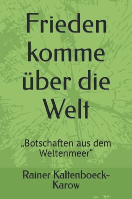 Frieden komme über die Welt: „Botschaften aus dem Weltenmeer“
