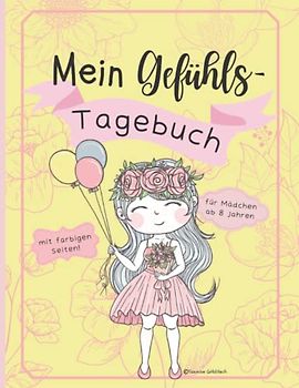 Gefühlstagebuch für gefühlsstarke und hochsensible Kinder/Mädchen: Ein mädchenhaftes Gedankenbuch mit täglichen Fragen, um Emotionen und Gefühle einzutragen