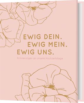 Ewig Dein. Ewig Mein. Ewig Uns.