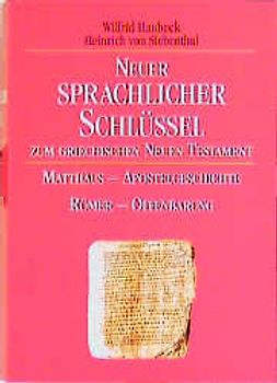 Neuer sprachlicher Schlüssel zum griechischen Neuen Testament. Band...