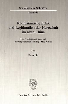Konfuzianische Ethik und Legitimation der Herrschaft im alten China.