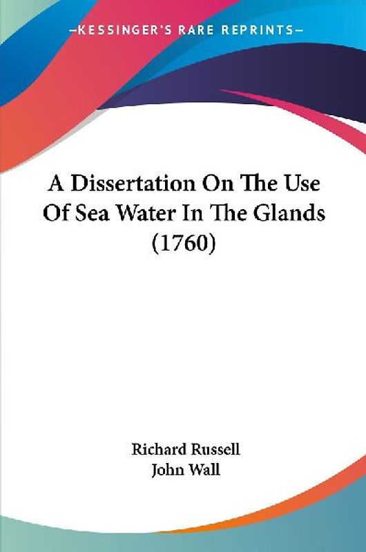 A Dissertation On The Use Of Sea Water In The Glands (1760)
