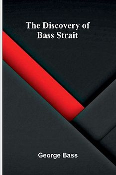 The Discovery Of Bass Strait