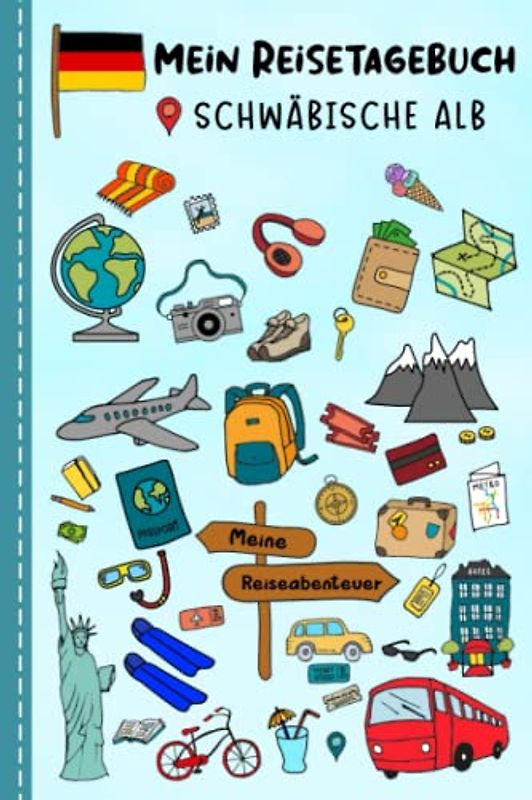 Reisetagebuch für Kinder Schwäbische Alb: Deutschland Urlaubstagebuch zum Ausfüllen,Eintragen,Malen,Einkleben für Ferien & Urlaub A5, Aktivitätsbuch & ... Kinder Buch für Reise & unterwegs