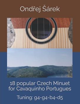 18 popular Czech Minuet for Cavaquinho Portugues: Tuning: g4-g4-b4-d5