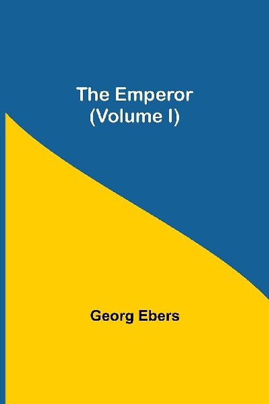 The Emperor (Volume I)