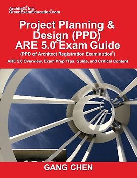 Project Planning & Design (PPD) ARE 5.0 Exam Guide (Architect Registration Examination)