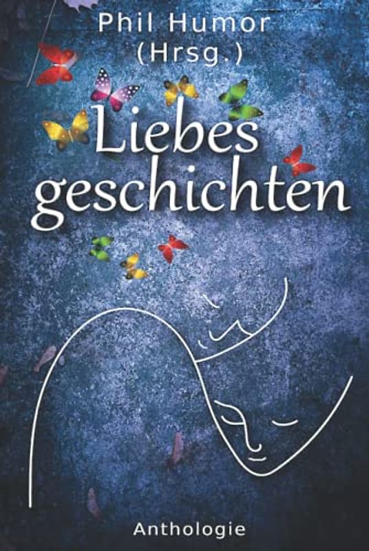 Liebesgeschichten: Anthologie