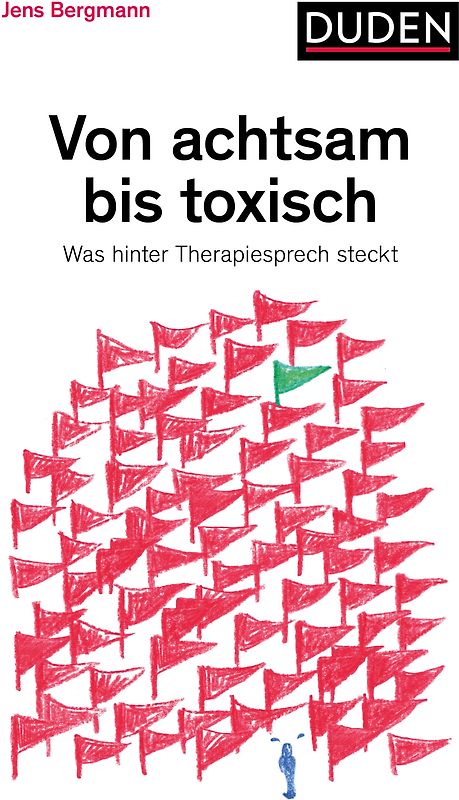Von achtsam bis toxisch
