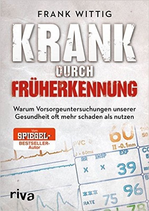 Krank durch Früherkennung