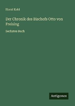 Der Chronik des Bischofs Otto von Freising