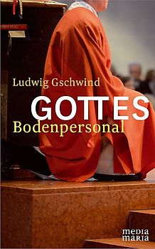 Gottes Bodenpersonal