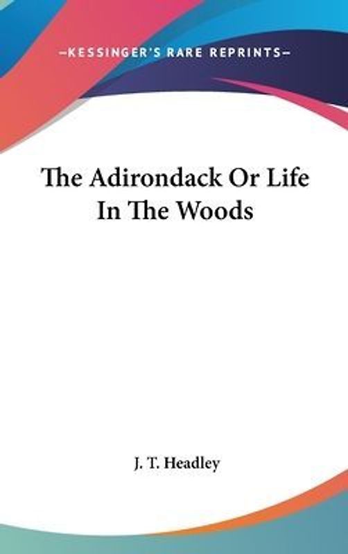 The Adirondack Or Life In The Woods
