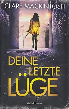 Deine letzte Lüge - Clare Mackintosh [Gebundene Ausgabe, Weltbild]