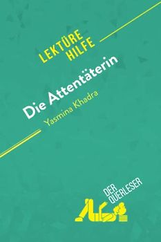 Die Attentäterin von Yasmina Khadra (Lektürehilfe): Detaillierte Zusammenfassung, Personenanalyse und Interpretation