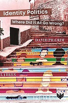 Identity Politics: Where Did It All Go Wrong?