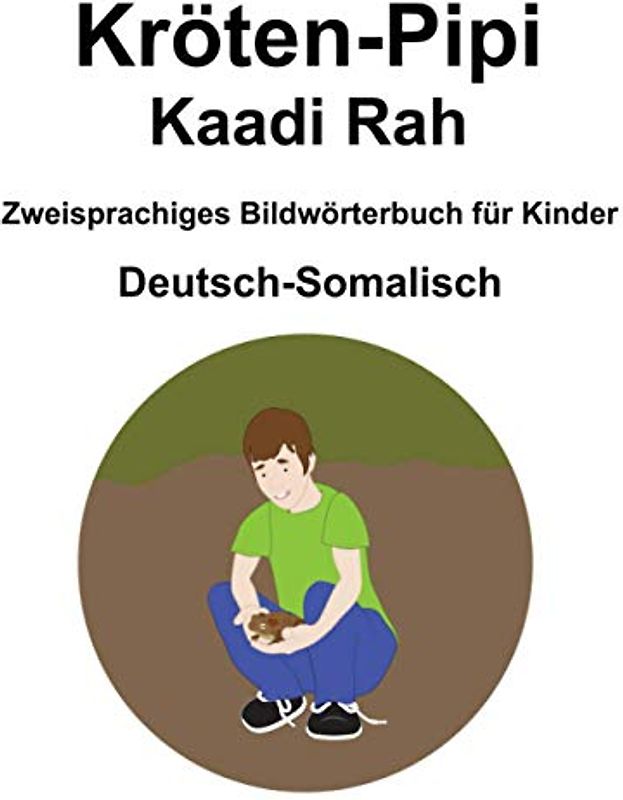 Deutsch-Somalisch Kröten-Pipi / Kaadi Rah Zweisprachiges Bildwörterbuch für Kinder