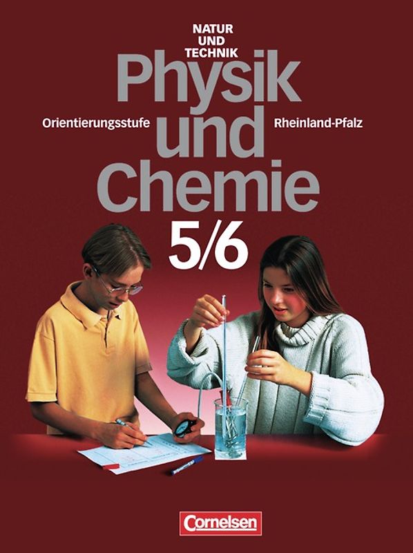 Natur und Technik - Physik/Chemie. Orientierungsstufe Rheinland-Pfalz / 5./6. Schuljahr - Schülerbuch