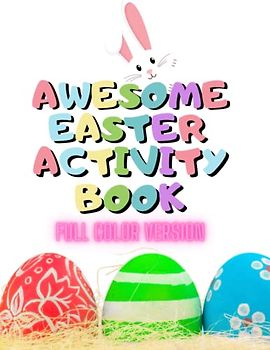Awesome Easter Activity Book Full Color Version: Tracing, Matching, Mazes And More Activity Book.