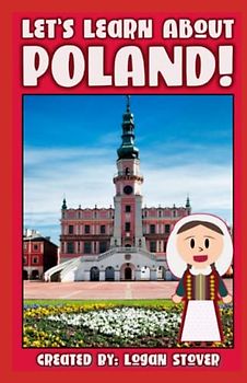 Let’s Learn About Poland!: A History book for children, kids, and young adults. (Kid History, Band 23)