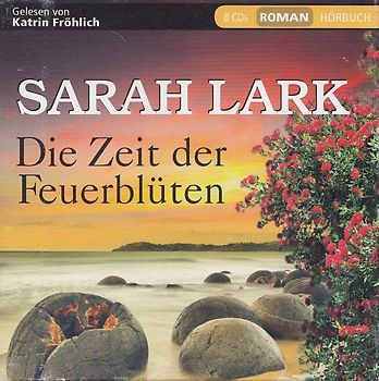 Die Zeit der Feuerblüten - Sarah Lark [8 Audio CDs]