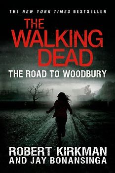 Walking Dead: Book 2 - The Road to Woodbury  - Robert Kirkman, Jay Bonansinga [Paperback]