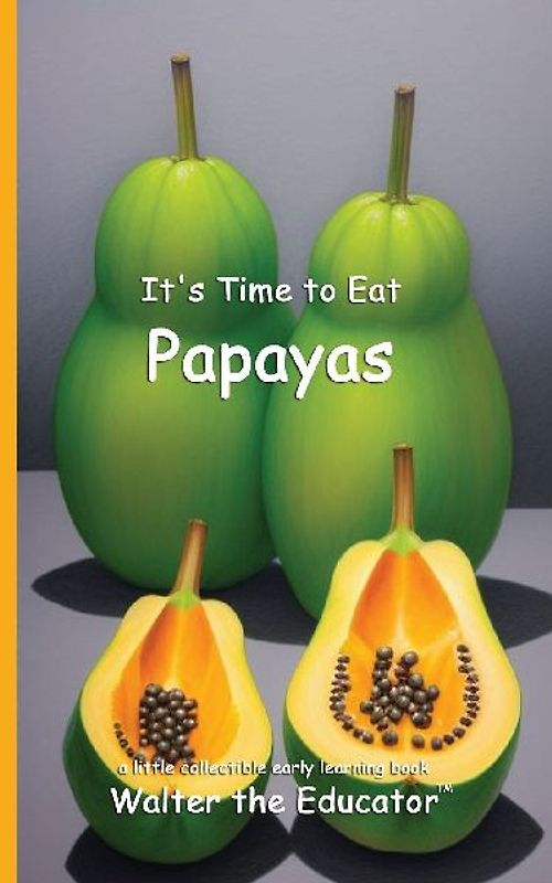 It's Time to Eat Papayas