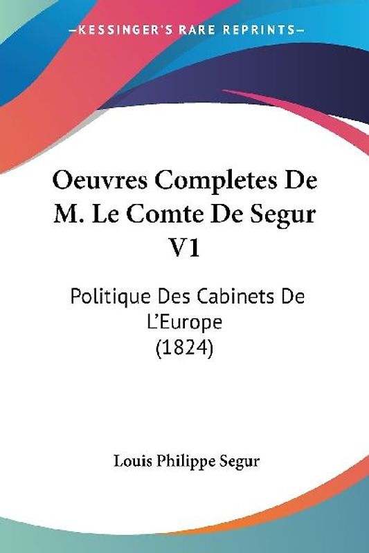 Oeuvres Completes De M. Le Comte De Segur V1