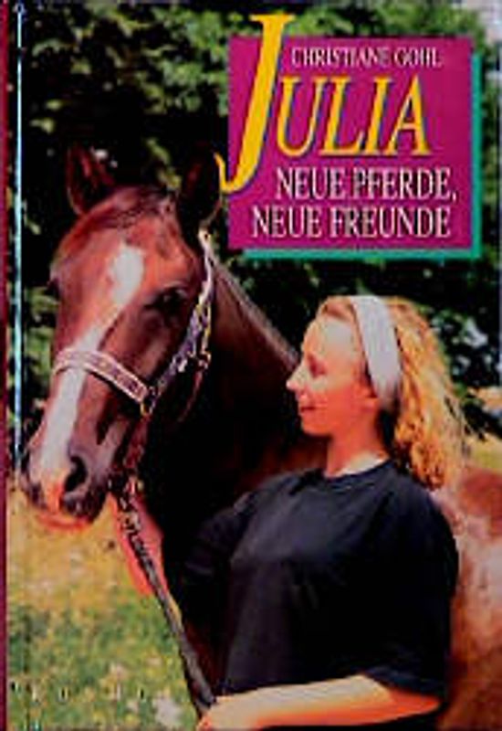 Julia - Neue Pferde, neue Freunde