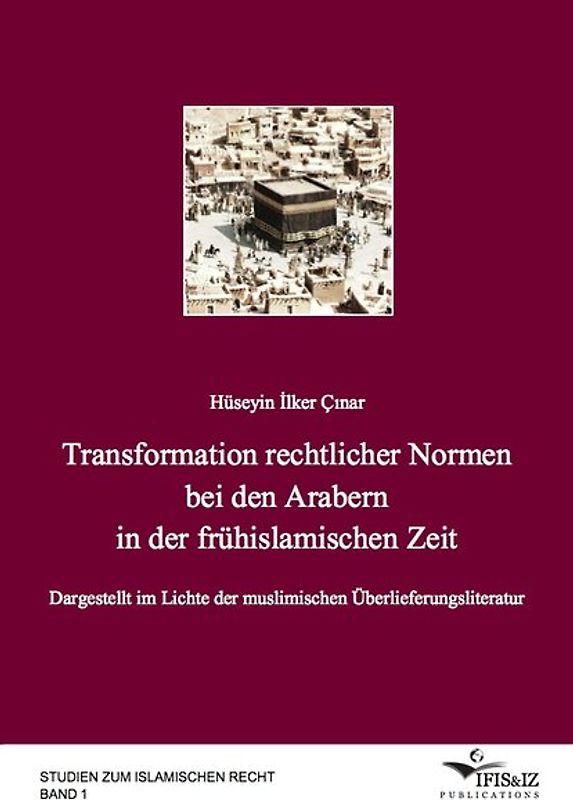 Transformation rechtlicher Normen bei den Arabern in der frühislamischen Zeit