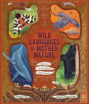 Wild Languages of Mother Nature: 48 Stories of How Nature Communicates