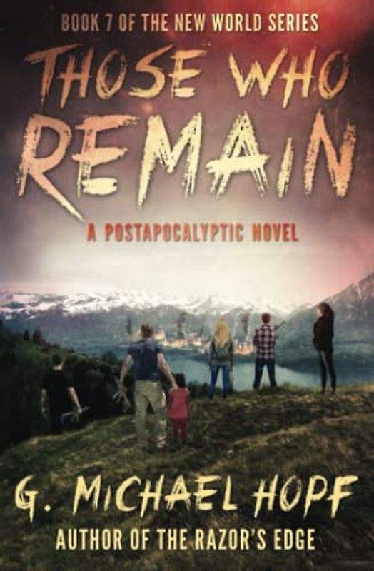 Those Who Remain: A Postapocalyptic Novel (THE NEW WORLD, Band 7)
