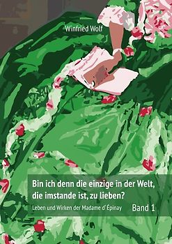 Bin ich denn die einzige auf der Welt, die imstande ist, zu lieben? Band 1