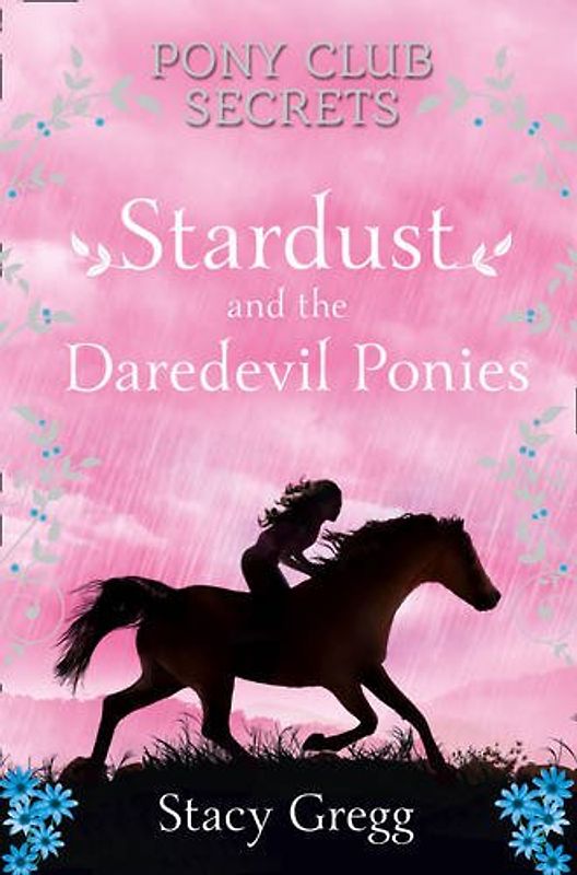 Stardust and the Daredevil Ponies (Pony Club Secrets) - Gregg, Stacy