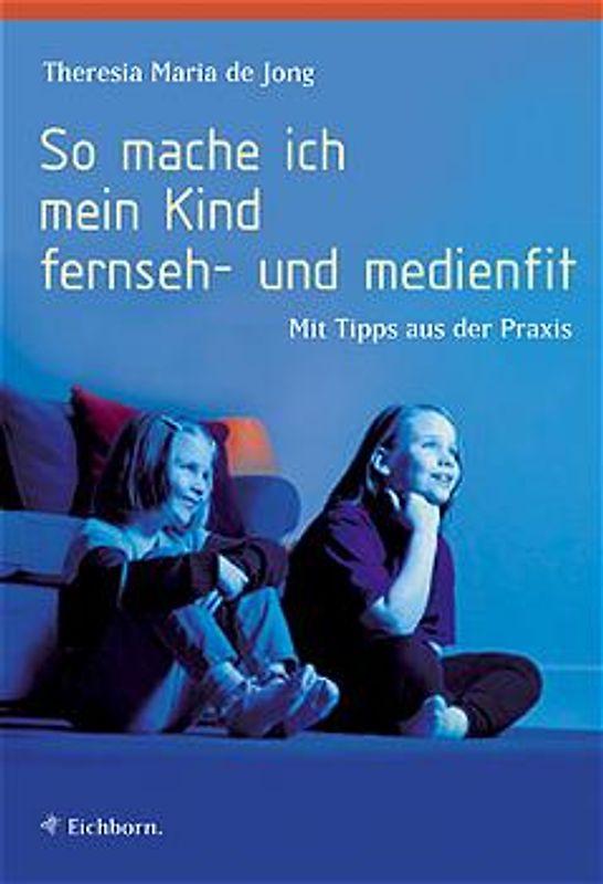 So mache ich mein Kind fernseh- und medienfit