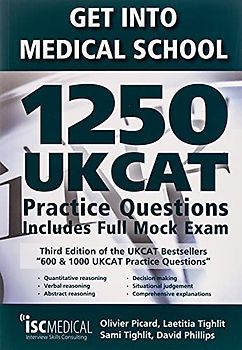 Get into Medical School - 1250 UKCAT Practice Questions. Includes Full Mock Exam